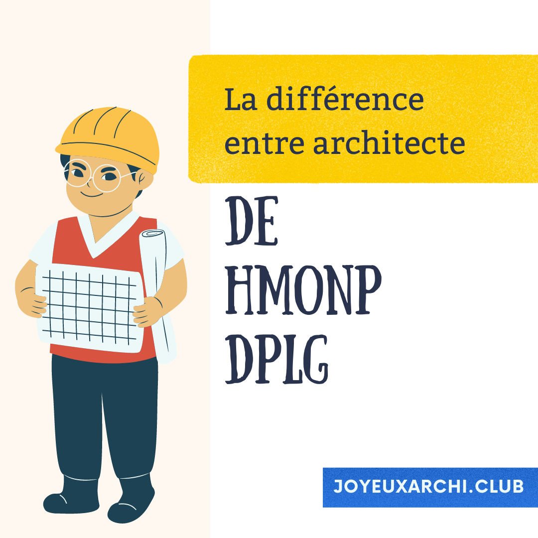 La différence entre architecte DE, HMONP et DPLG